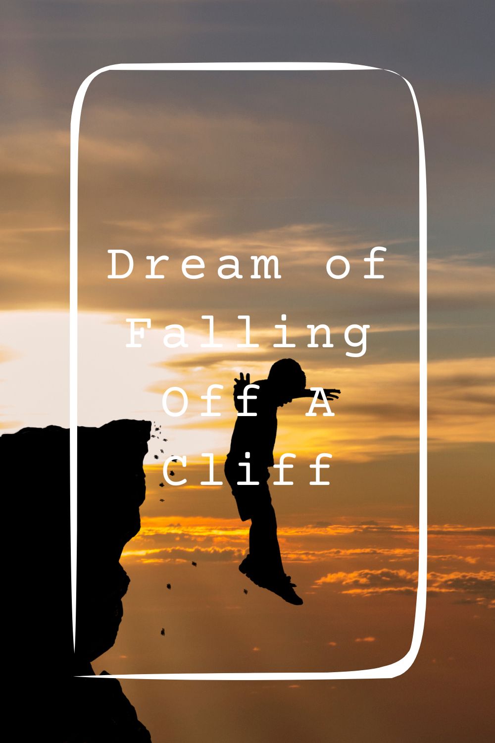9 Dream of Falling Off A Cliff Meanings