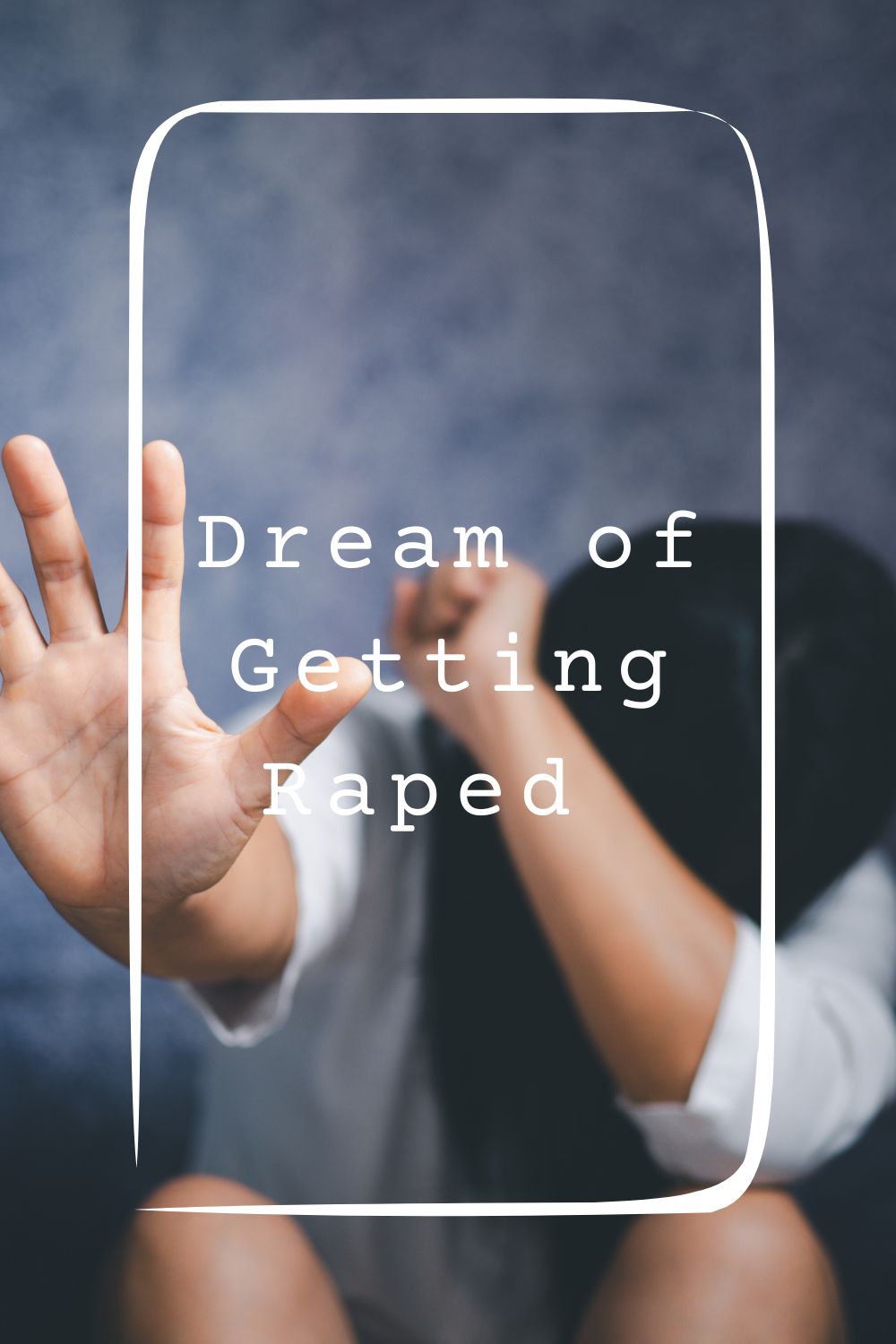 Dream of Getting Raped 1