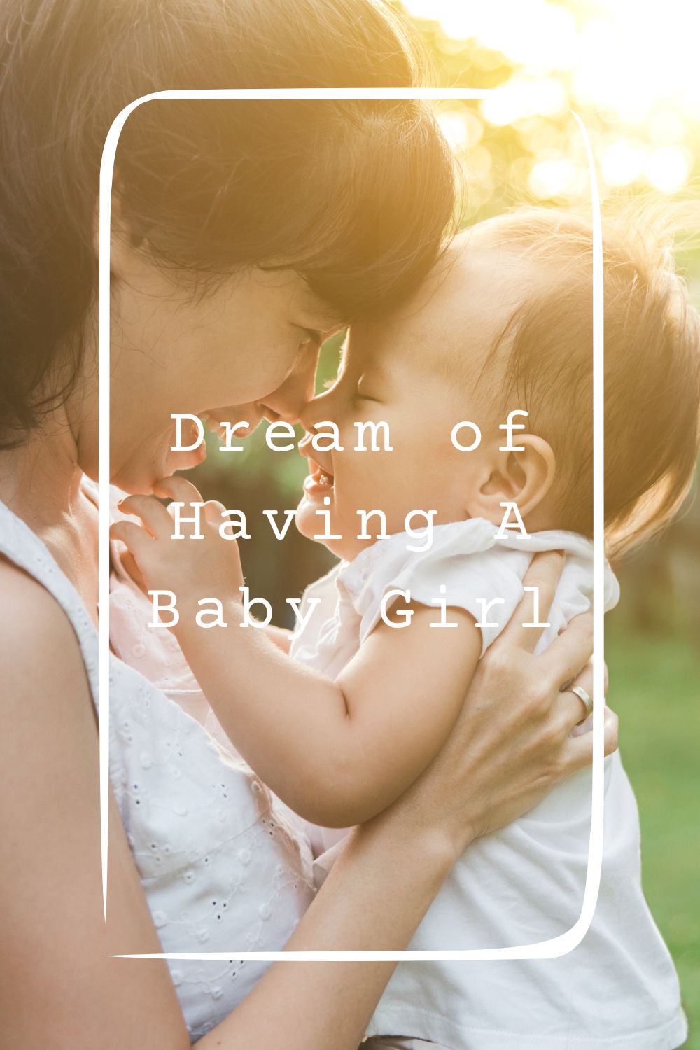 Dream of Having A Baby Girl4