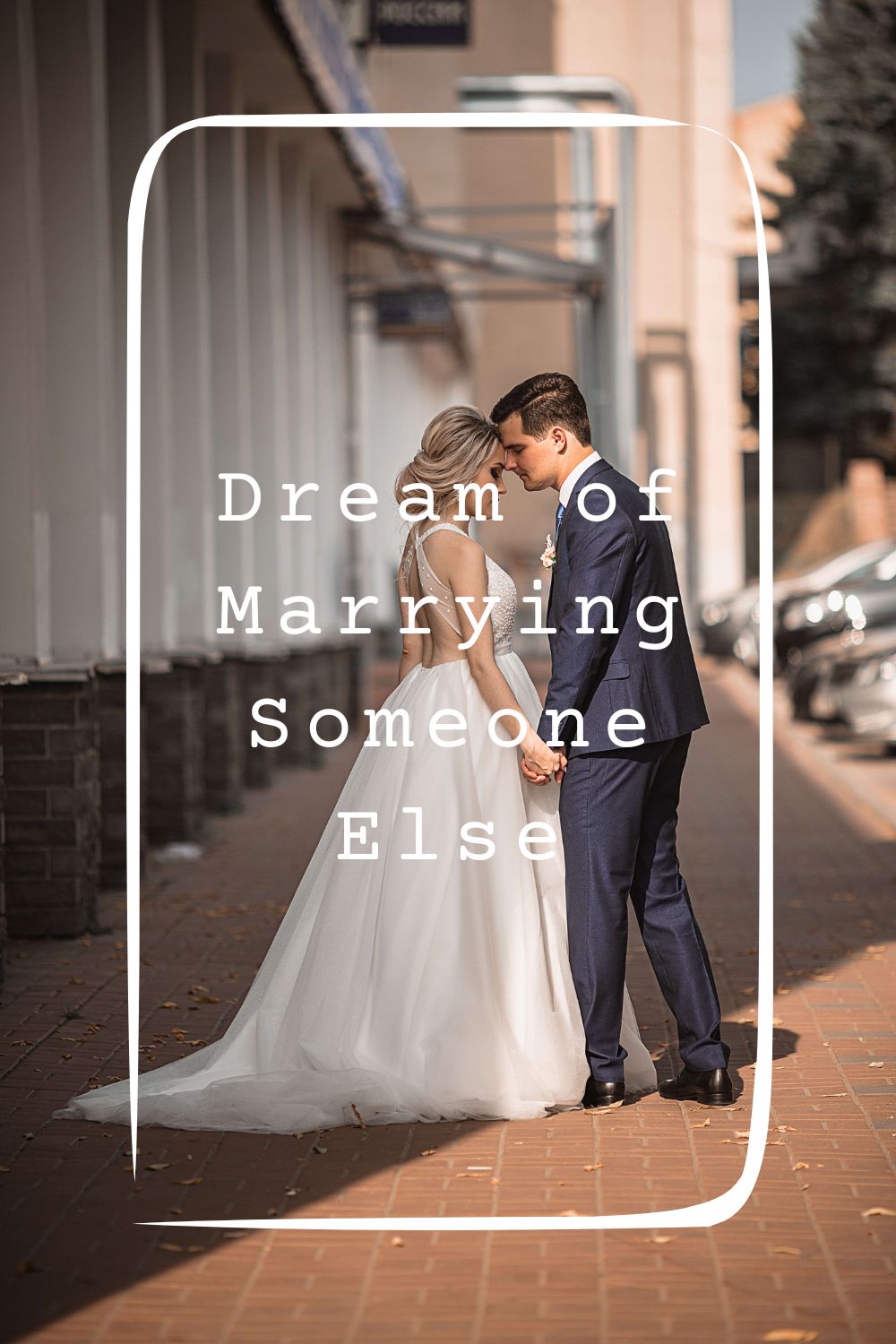 Dream of Marrying Someone Else1