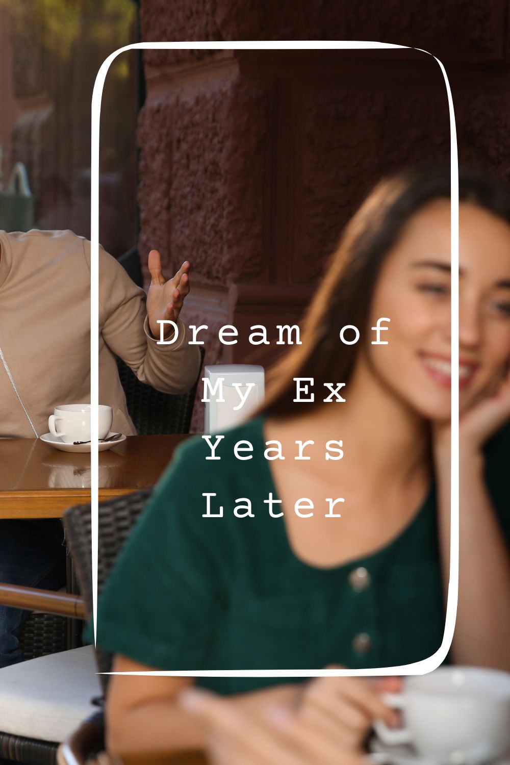 Dream of My Ex Years Later pin1