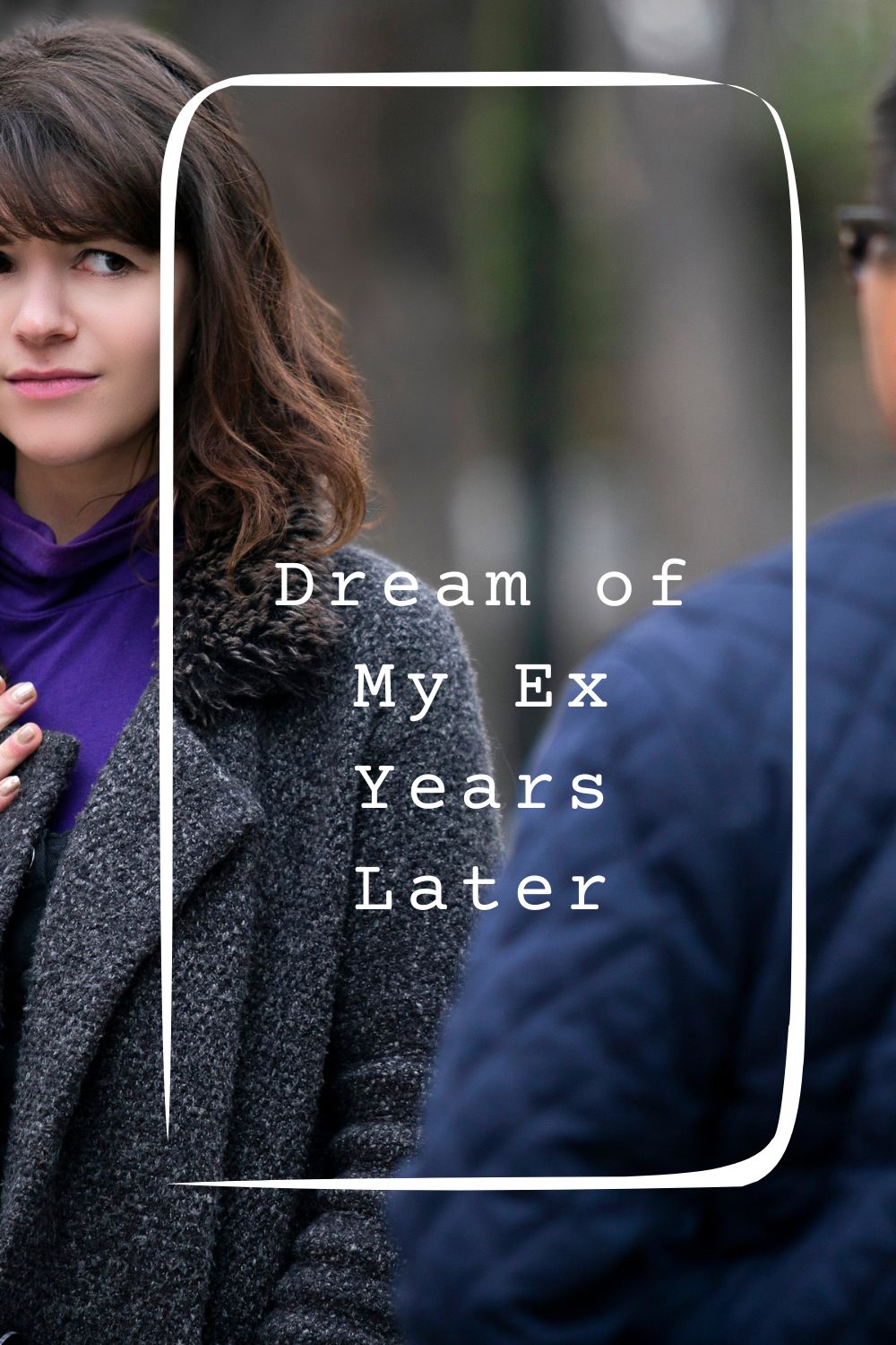 Dream of My Ex Years Later pin2