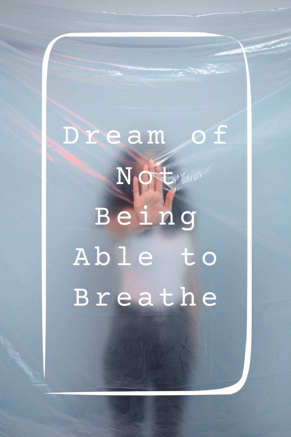 Dream of Not Being Able to Breathe 4