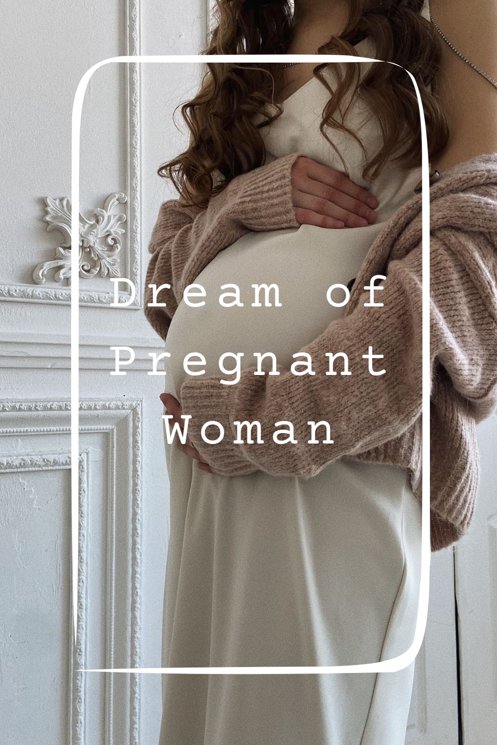 Dream of Pregnant Woman 1