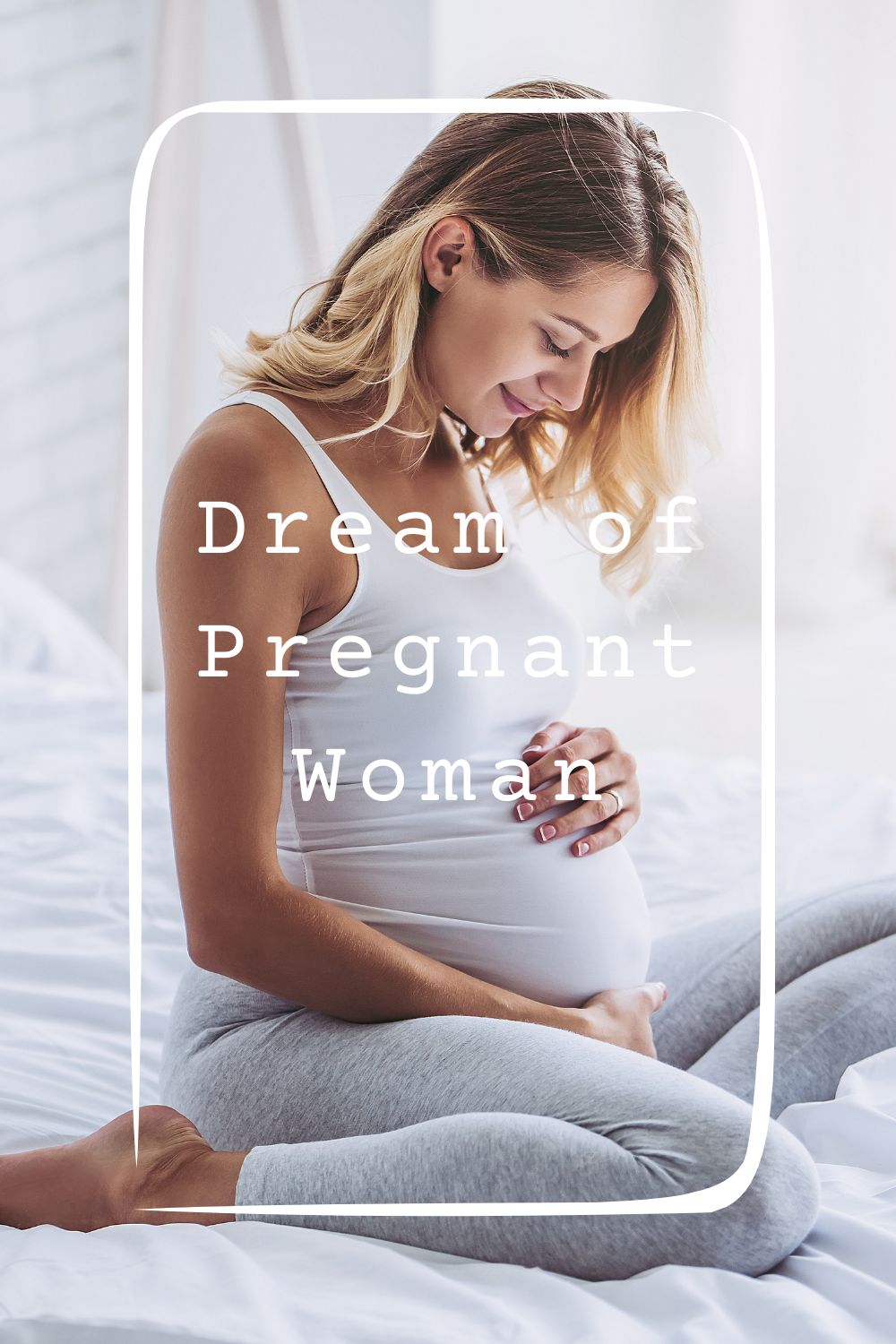 Dream of Pregnant Woman 4