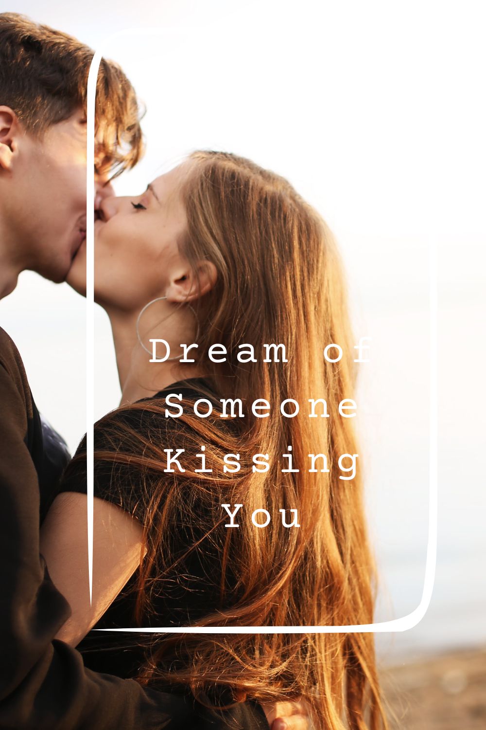 Dream of Someone Kissing You pin1
