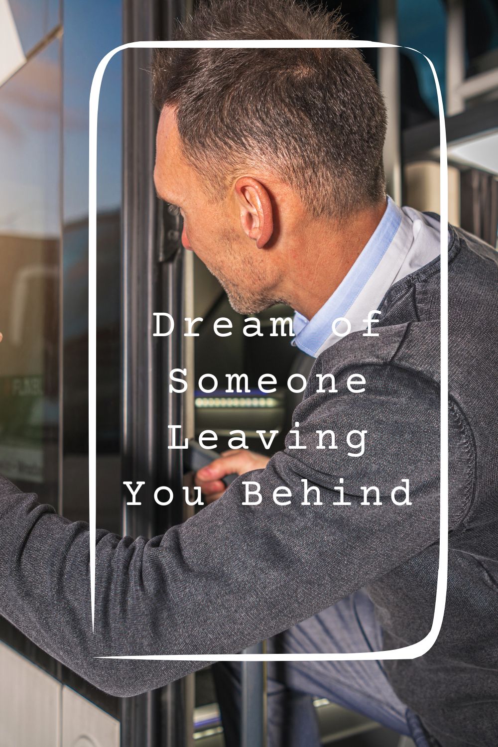 Dream of Someone Leaving You Behind 