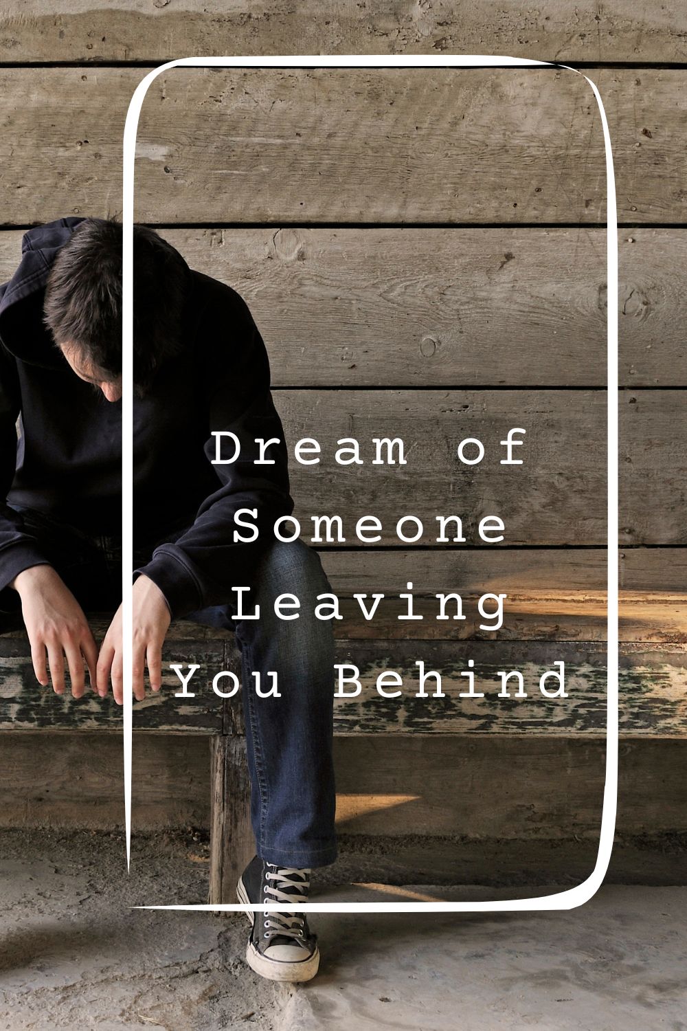 Dream of Someone Leaving You Behind pin2