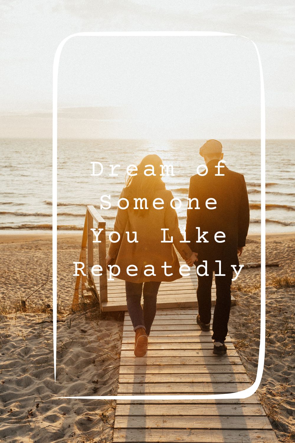 Dream of Someone You Like Repeatedly pin2