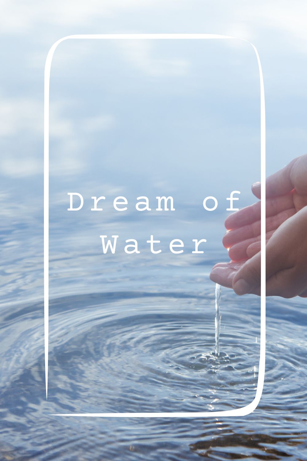 Dream of Water 2