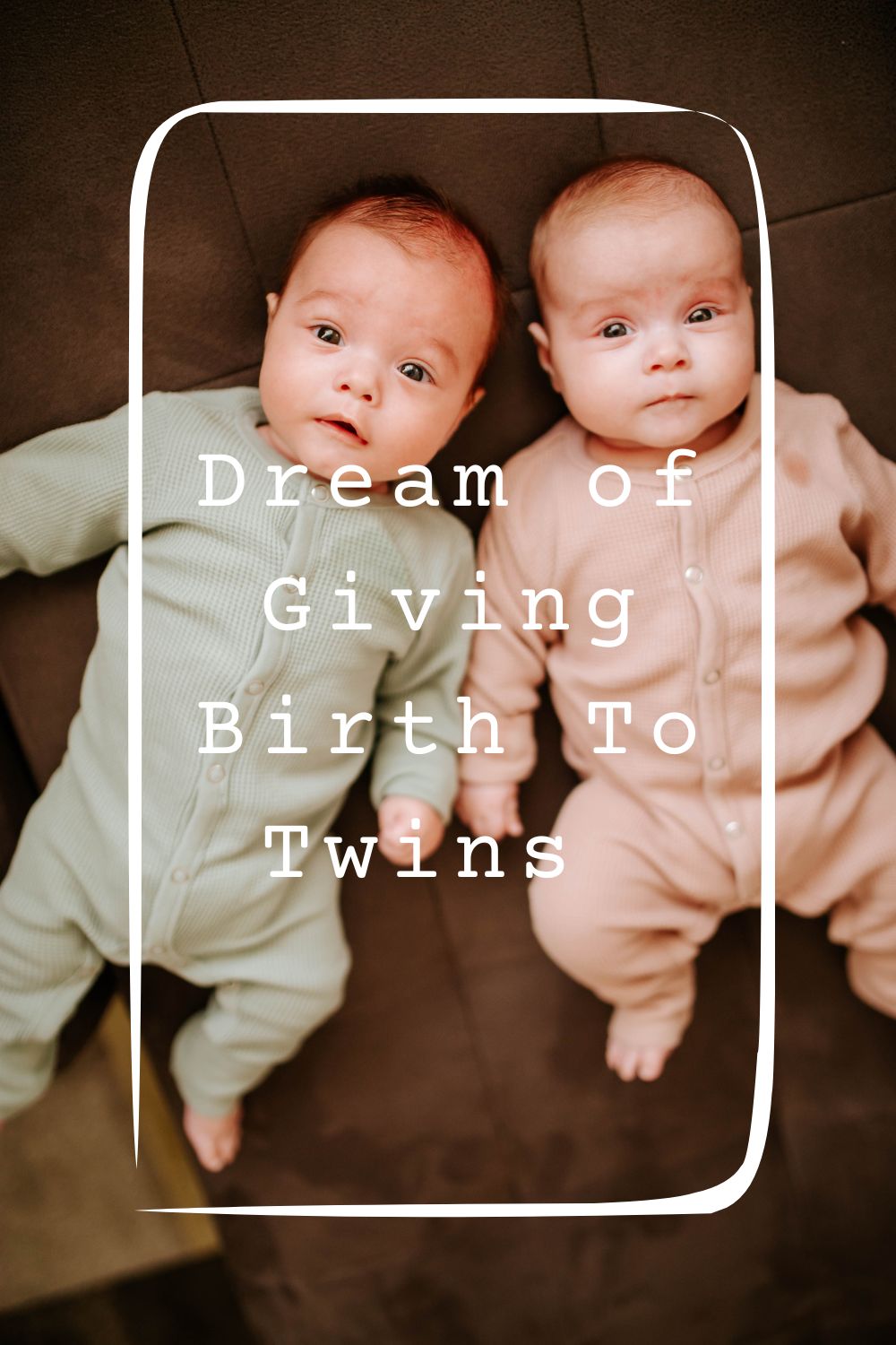 Dream of Giving Birth To Twins 4