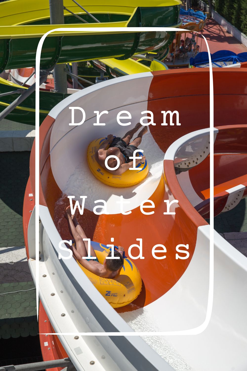 Dream of Water Slides4