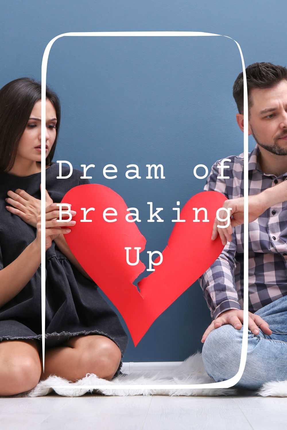 Dream of Breaking Up1