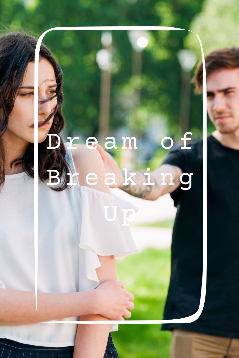 Dream of Breaking Up4