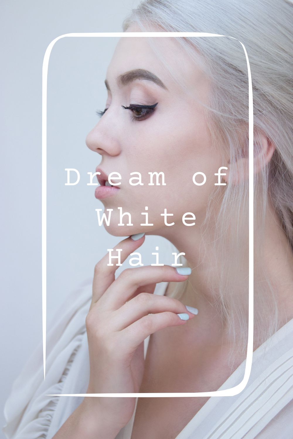 9 Dream of White Hair Meanings1