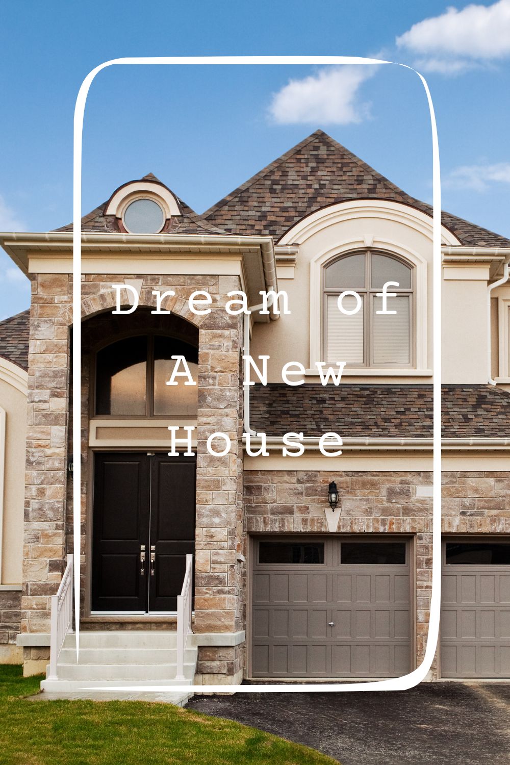 Dream of A New House1