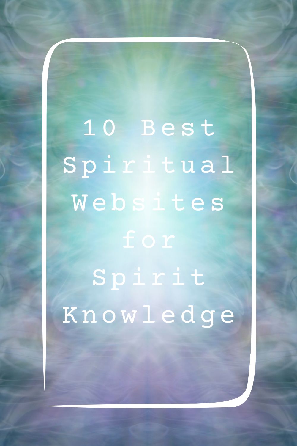 10 Best Spiritual Websites for Spirit Knowledge1