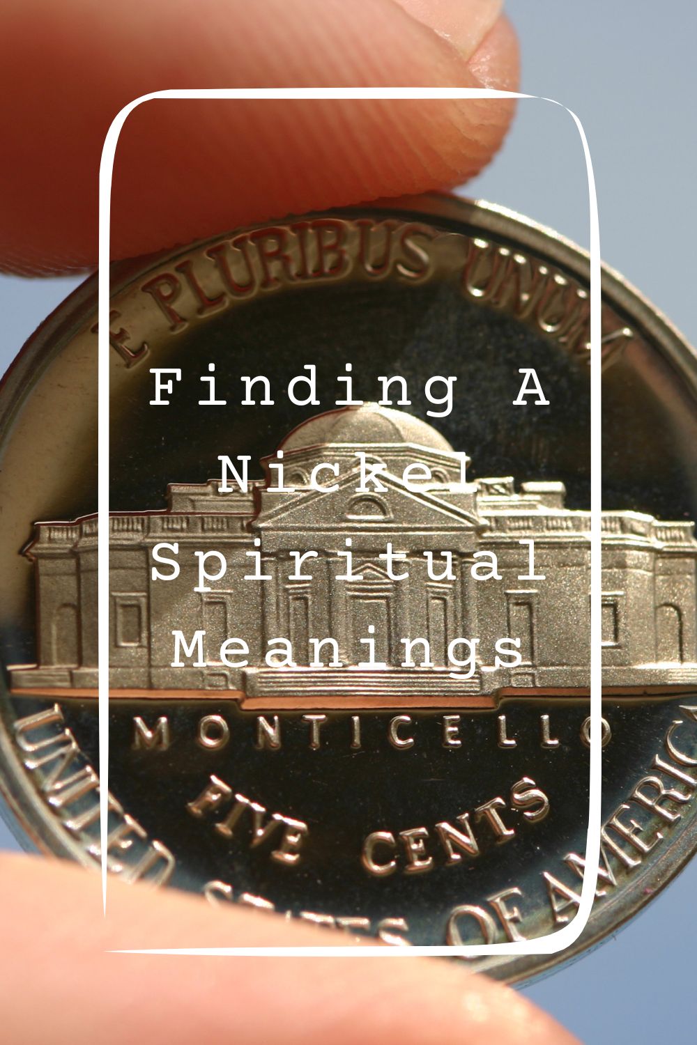 Finding A Nickel Spiritual Meanings 5